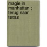 Magie in Manhattan ; terug naar Texas door Katherine Garbera