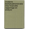 Moderne Bedrijfsadministratie MBA Financiële rapportage en analyse by A.A.H.H. Schouten