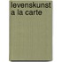 Levenskunst a la carte