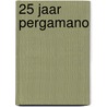 25 jaar pergamano door Onbekend