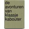 De avonturen van Klaasje Kabouter by Kees Buijs