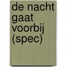 De nacht gaat voorbij (spec)