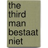The Third Man bestaat niet by Rob Berkel