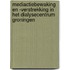 Mediactiebewaking en -verstrekking in het dialysecentrum Groningen