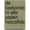 de toekomst in alle staten hetzelfde by Tim Sweijs