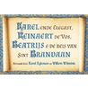 Karel en de Elegast ; Reinaert de Vos ; De reis van Sint Brandaan ; Beatrijs door Willem Wilmink