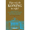 Zijn wij de koning te rijk? door Veerle Segers