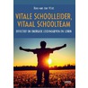 Vitale schoolleider, vitaal schoolteam door Ron van der Vlist