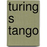 Turing s tango door Bennie Mols