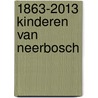 1863-2013 Kinderen van Neerbosch door Myra Brauer