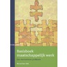 Basisboek maatschappelijk werk door Marcel Sem Kok