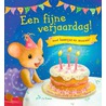 Een fijne verjaardag! door Moira Butterfield