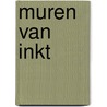 Muren van inkt door Willem Jan Frijling