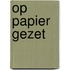 Op papier gezet