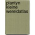 Plantyn kleine wereldatlas