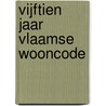 Vijftien jaar Vlaamse wooncode door Bernard Hubeau