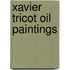 Xavier tricot oil paintings