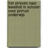 Het streven naar kwaliteit in scholen voor primair onderwijs