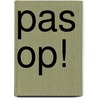 Pas op! by Sylvia VandenHeede