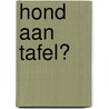Hond aan tafel? by Martine Letterie