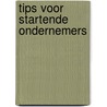 Tips voor startende ondernemers door Yori Bonnema