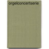 Orgelconcertserie by Piet Warnaar
