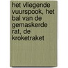Het vliegende vuurspook, Het bal van de gemaskerde rat, De kroketraket door Marc de Bel