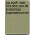 Op zoek naar het DNA van de Brabantse topondernemer
