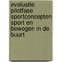 Evaluatie pilotfase sportconcepten sport en bewegen in de buurt