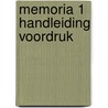 Memoria 1 Handleiding Voordruk door Onbekend