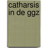 Catharsis in de GGZ door Onbekend