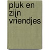 Pluk en zijn vriendjes by Flip Van Duijn