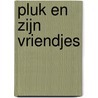 Pluk en zijn vriendjes door Flip Van Duijn