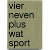 Vier neven plus wat sport by Saskia van der Wiel