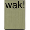 Wak! door Ruben Prins