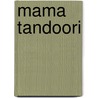 Mama Tandoori door Ernest van der Kwast