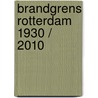Brandgrens Rotterdam 1930 / 2010