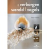 De verborgen wereld van vogels door Peter Holden