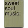 Sweet soul music door Onbekend