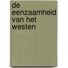 De eenzaamheid van het Westen by Johanna Spaey