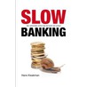 Slow banking door Hans Kwakman