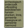 Archeologisch onderzoek uitbreiding bedrijfsterrein hansen dranken, Linne, Gemeente Maasgouw en Gemeente Roermond door A.C. Mientyes