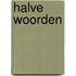 Halve woorden