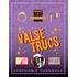 Valse trucs