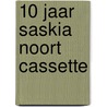 10 jaar Saskia Noort Cassette door Saskia Noort