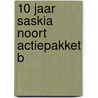 10 jaar Saskia Noort Actiepakket B by Saskia Noort