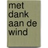 Met dank aan de wind