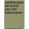 Vaktherapie: de kunst van het balanceren door Susan van Hooren