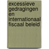 Excessieve gedragingen en internationaal fiscaal beleid door A.C.G.A.C. De Graaf