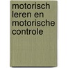 Motorisch leren en motorische controle door W. Helsen